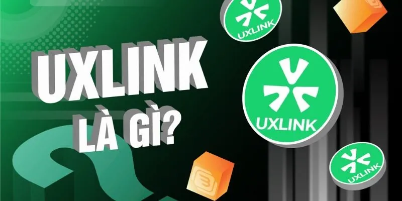 Khái quát thông tin về UXLINK là gì?